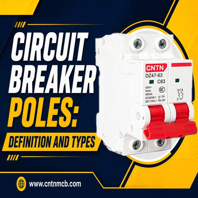 Circuit Breaker Poles: Definition And Types