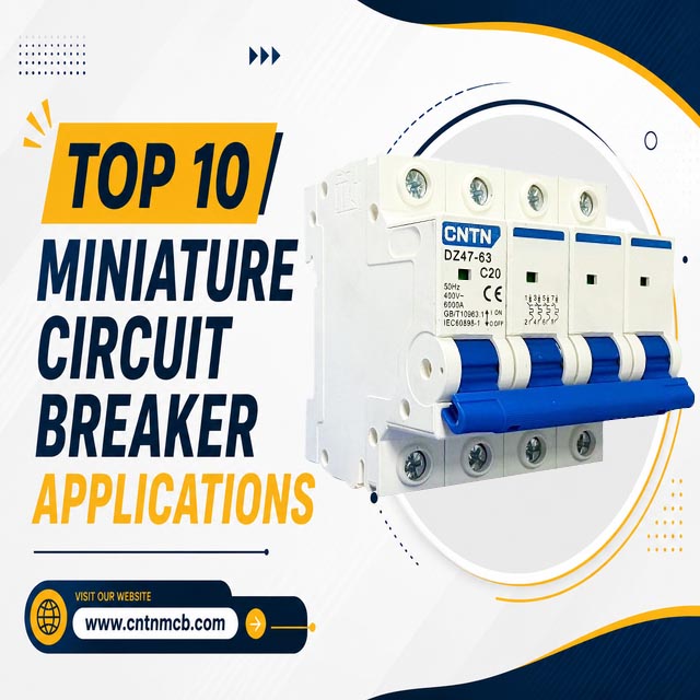 Top 10 Miniature Circuit Breaker Applications